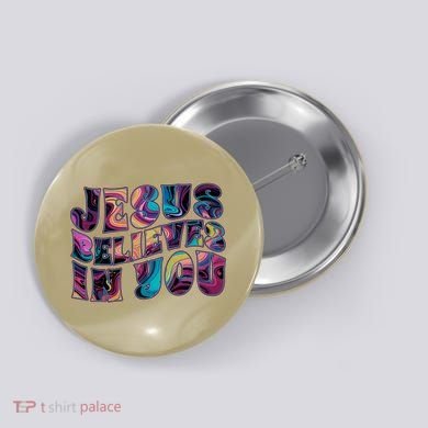 Jesus Believes In You Button