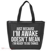 Just Because I'm Awake Doesn't Mean I'm Ready To Do Things Funny Tote Bag thumb 0