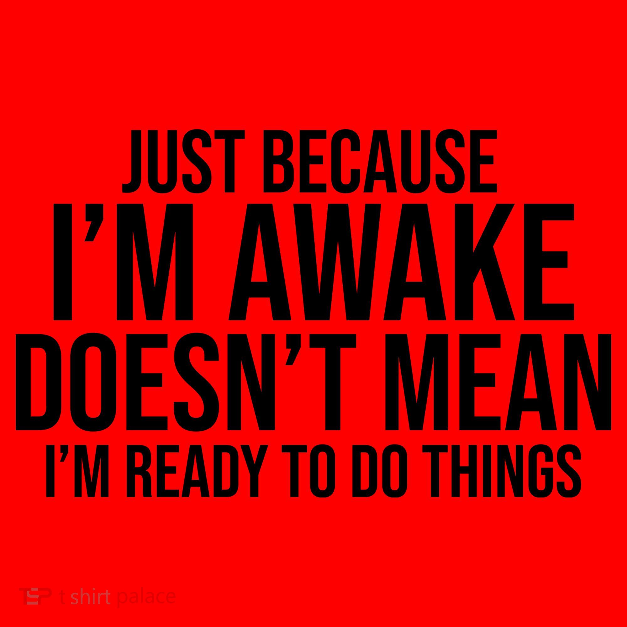 Just Because I'm Awake Doesn't Mean I'm Ready To Do Things Funny Santa Hat
