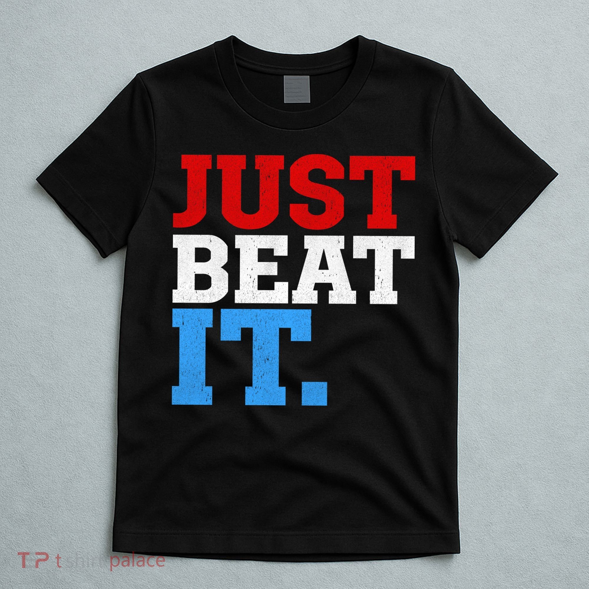 Just Beat It T-Shirt