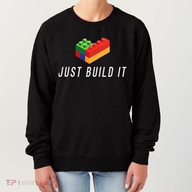 Just Build It Building Toy Blocks Bricks Women's Sweatshirt