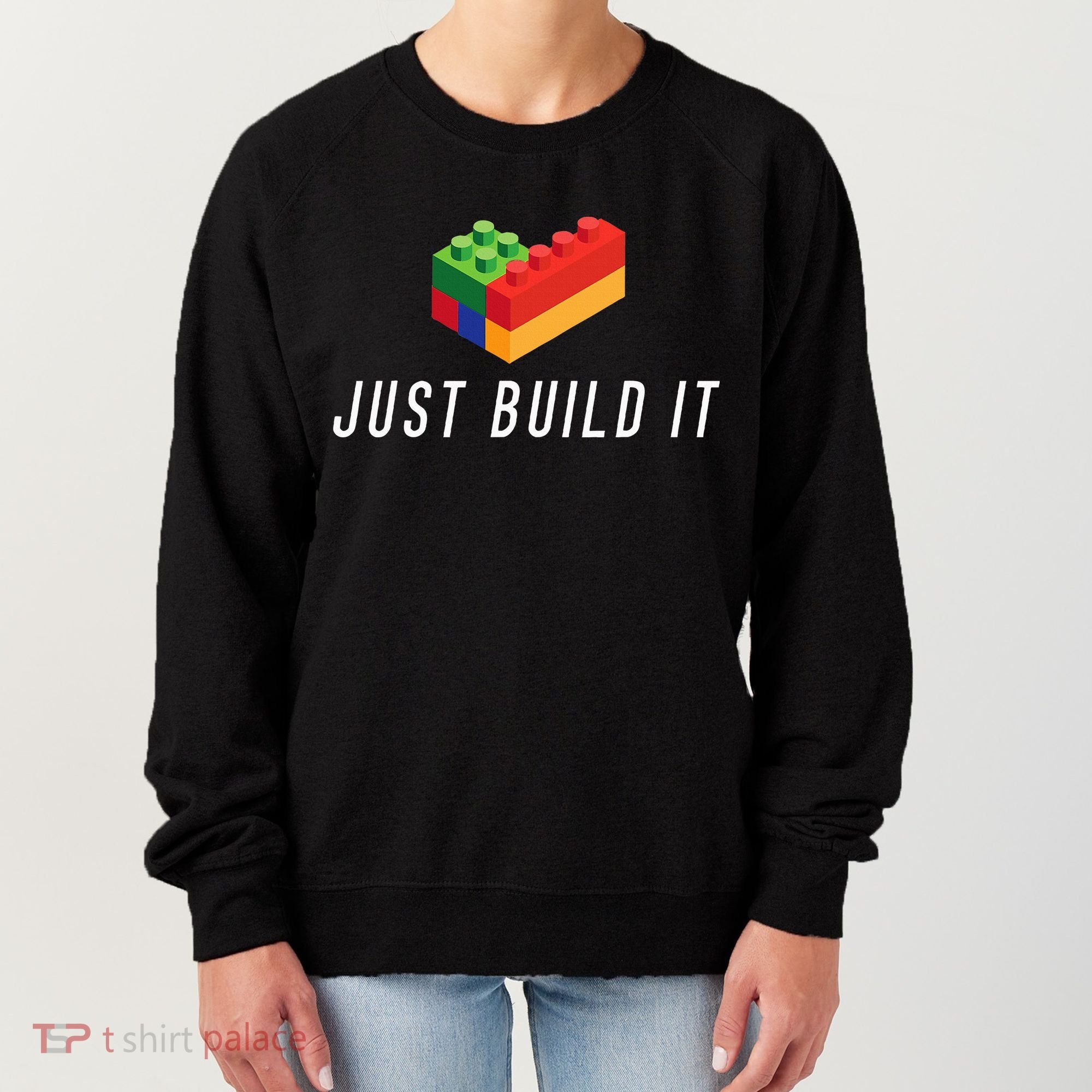 Just Build It Building Toy Blocks Bricks Women's Sweatshirt