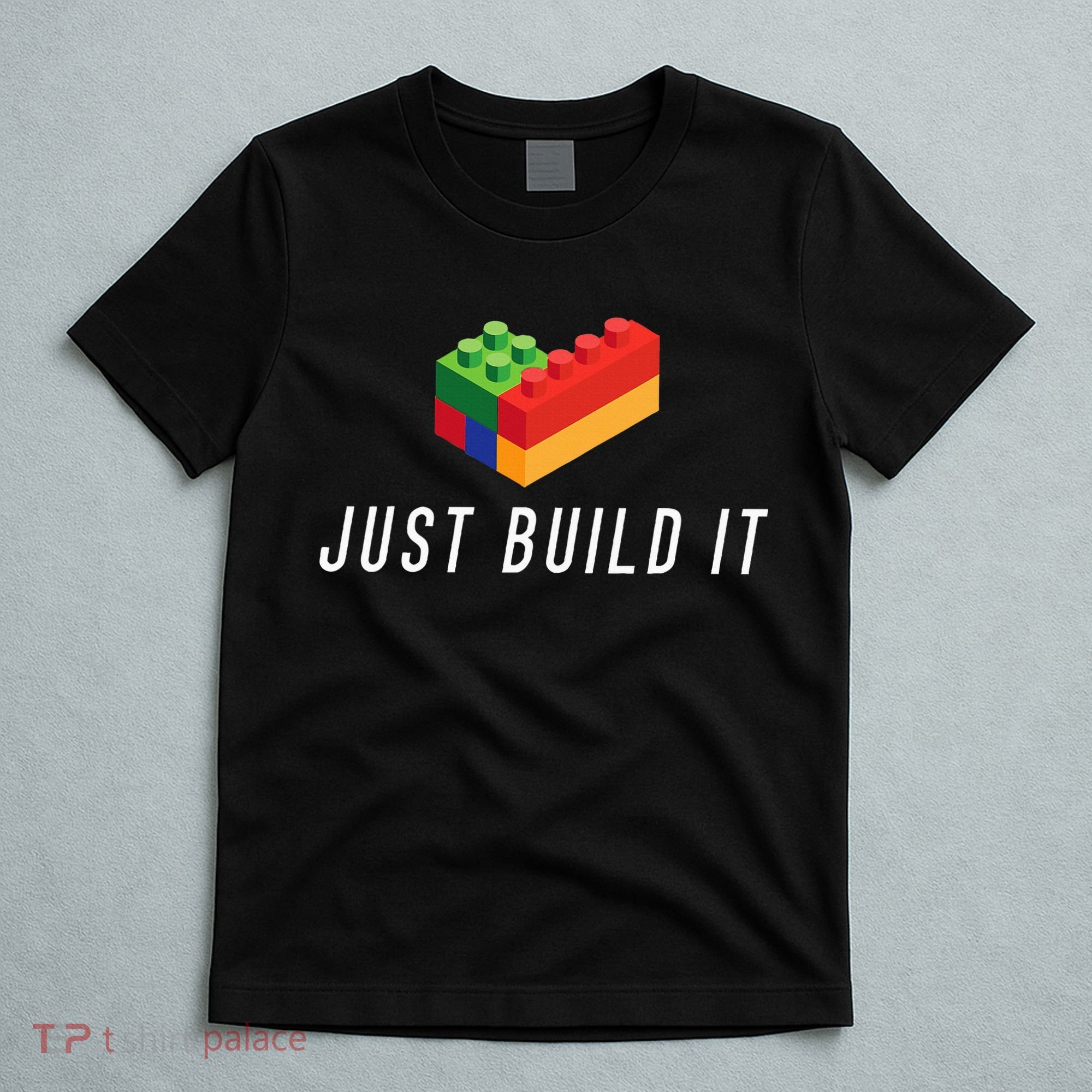Just Build It Building Toy Blocks Bricks T-Shirt
