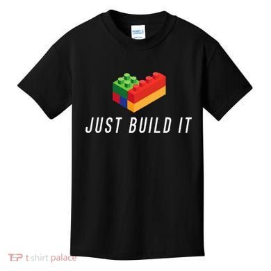 Just Build It Building Toy Blocks Bricks Kids T-Shirt