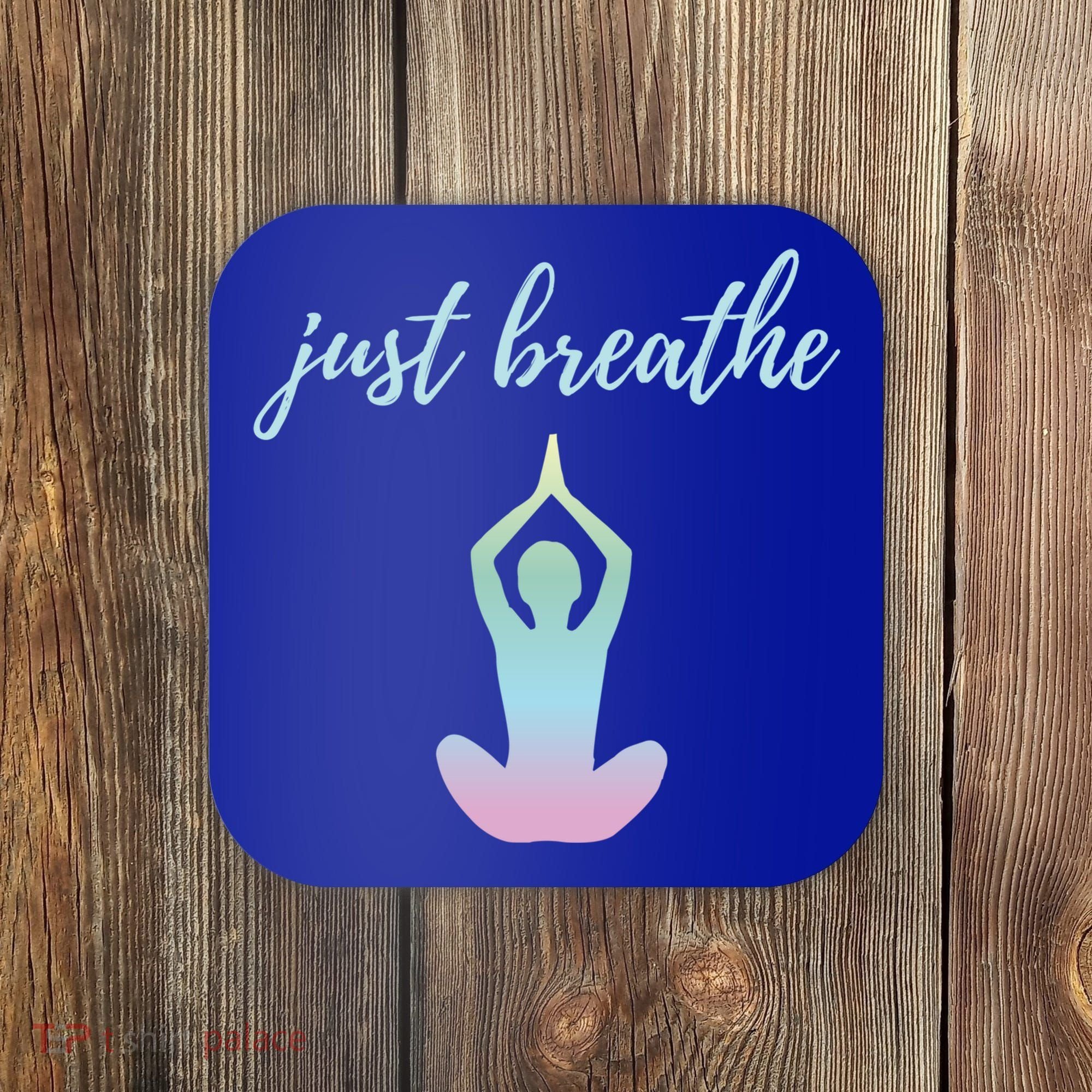 Just Breathe Inspirational Gift Coaster