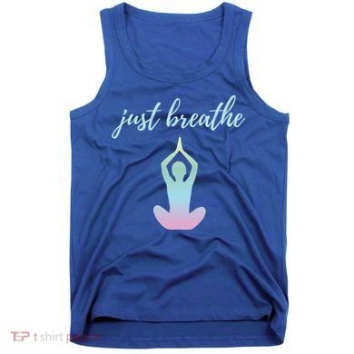 Just Breathe Inspirational Gift Tank Top