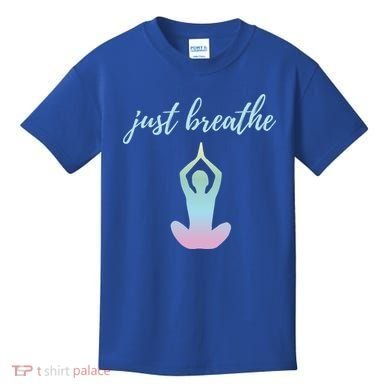 Just Breathe Inspirational Gift Kids T-Shirt