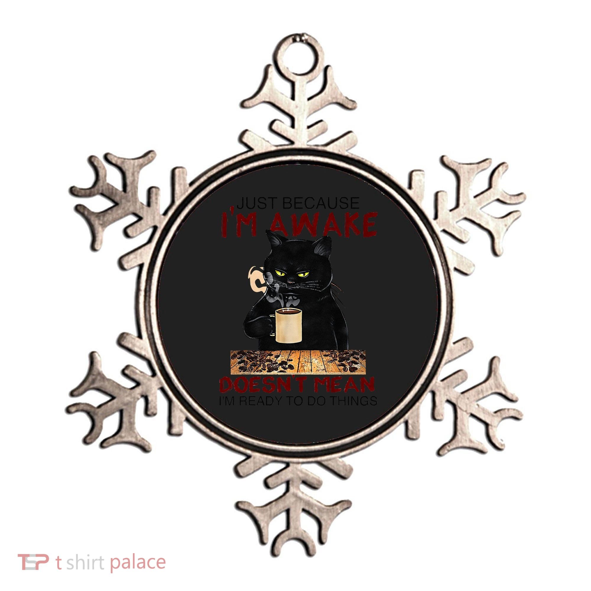 Just Because Im Awake Funny Coffee Cat Lover Women Ornament