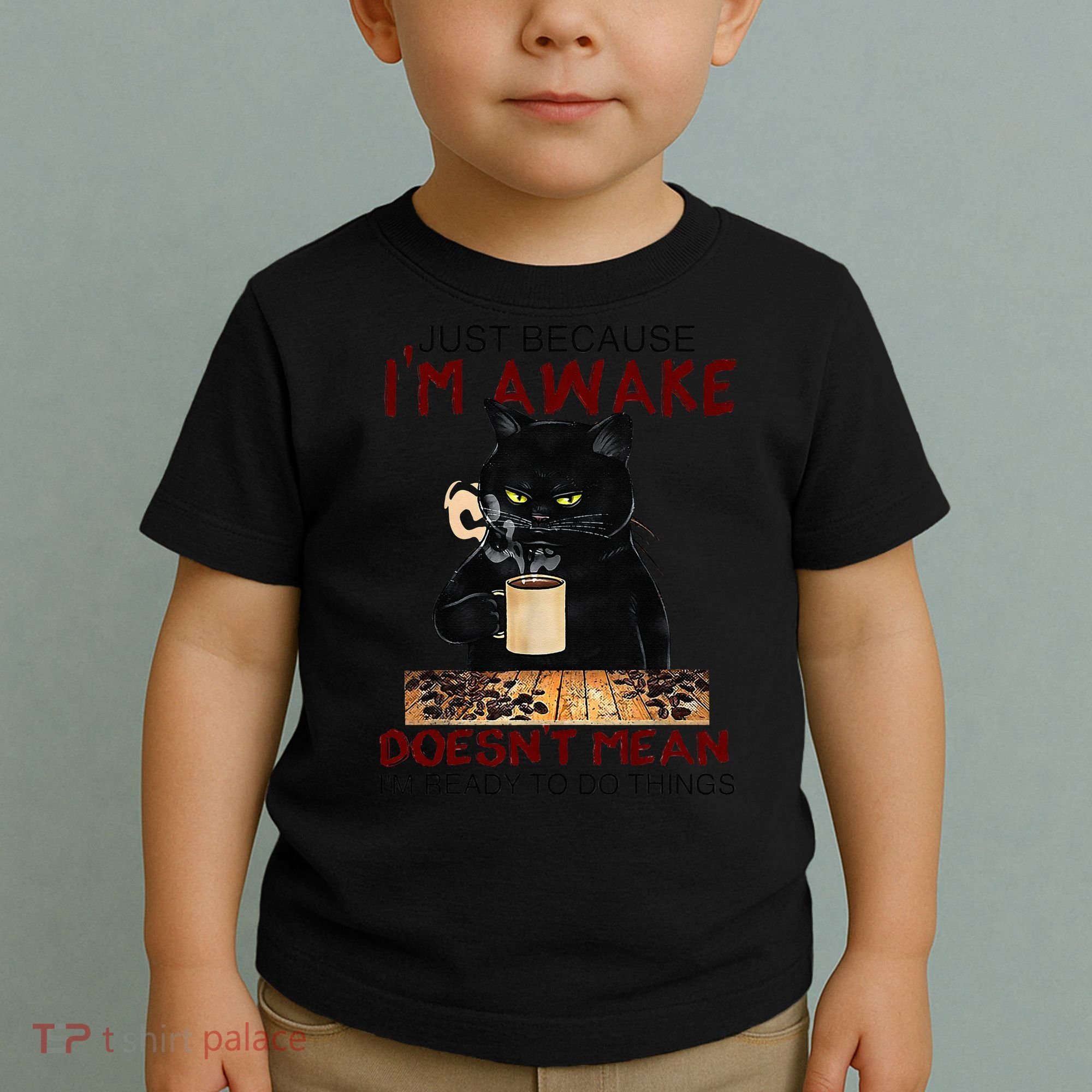 Just Because Im Awake Funny Coffee Cat Lover Women Toddler T-Shirt