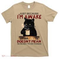 Just Because Im Awake Funny Coffee Cat Lover Women T-Shirt thumb 0