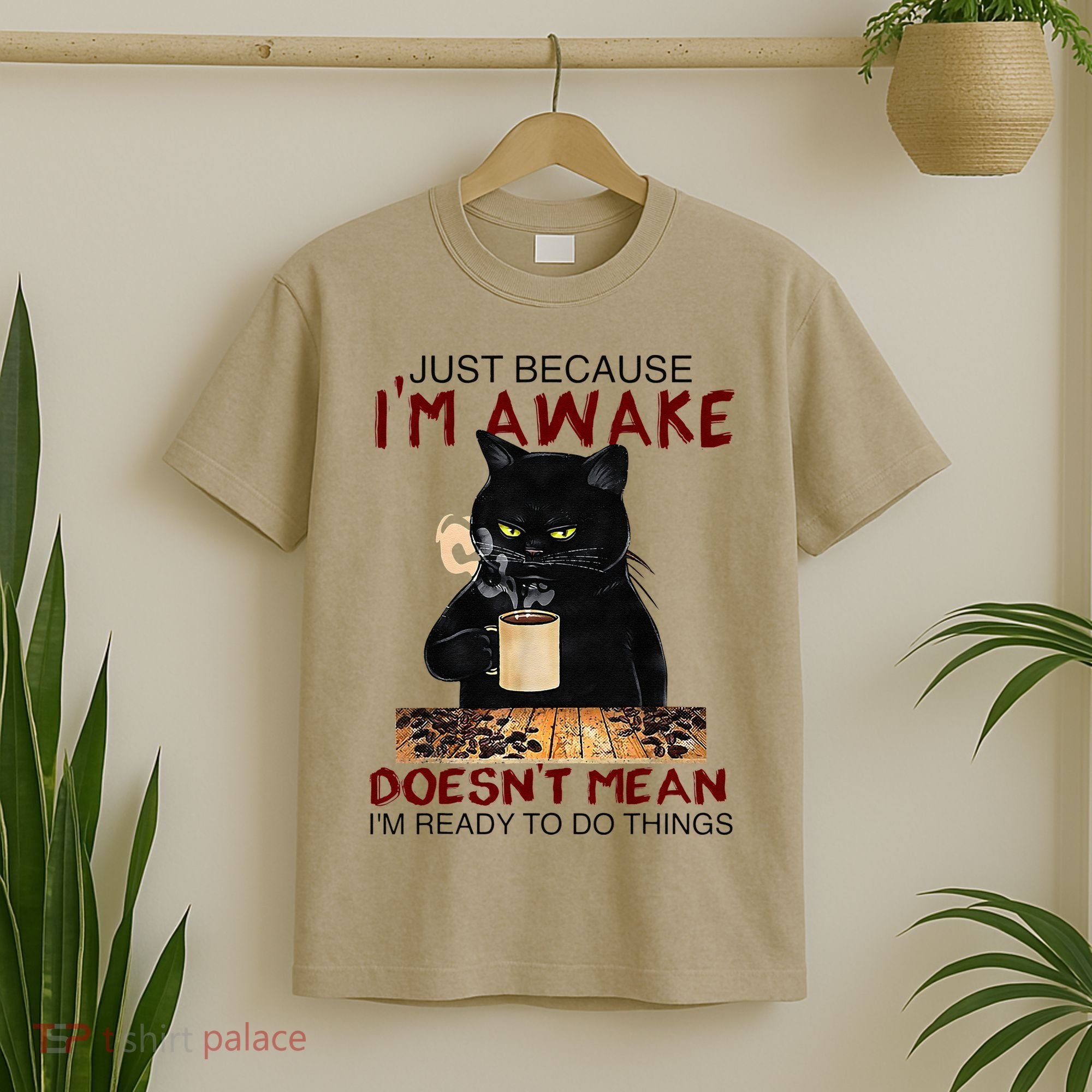 Just Because Im Awake Funny Coffee Cat Lover Women T-Shirt