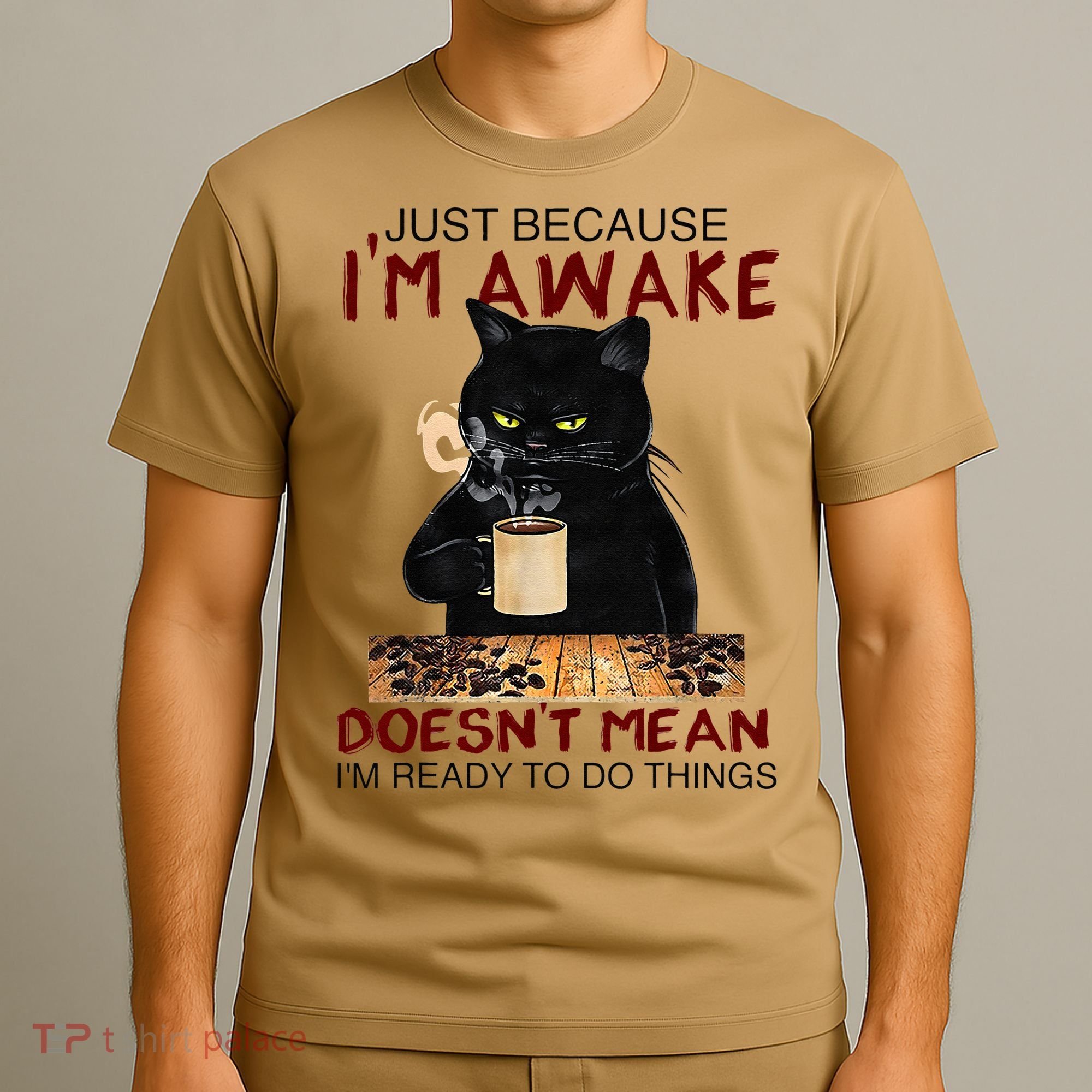 Just Because Im Awake Funny Coffee Cat Lover Women T-Shirt