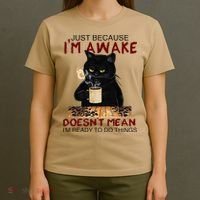 Just Because Im Awake Funny Coffee Cat Lover Women T-Shirt thumb 4