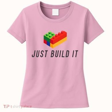 Just Build It Blocks Bricks Building Blocks Toy Women's T-Shirt