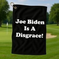 Joe Biden Is A Disgrace Golf Towel thumb 1