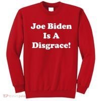 Joe Biden Is A Disgrace Sweatshirt thumb 0