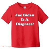 Joe Biden Is A Disgrace Toddler T-Shirt thumb 0