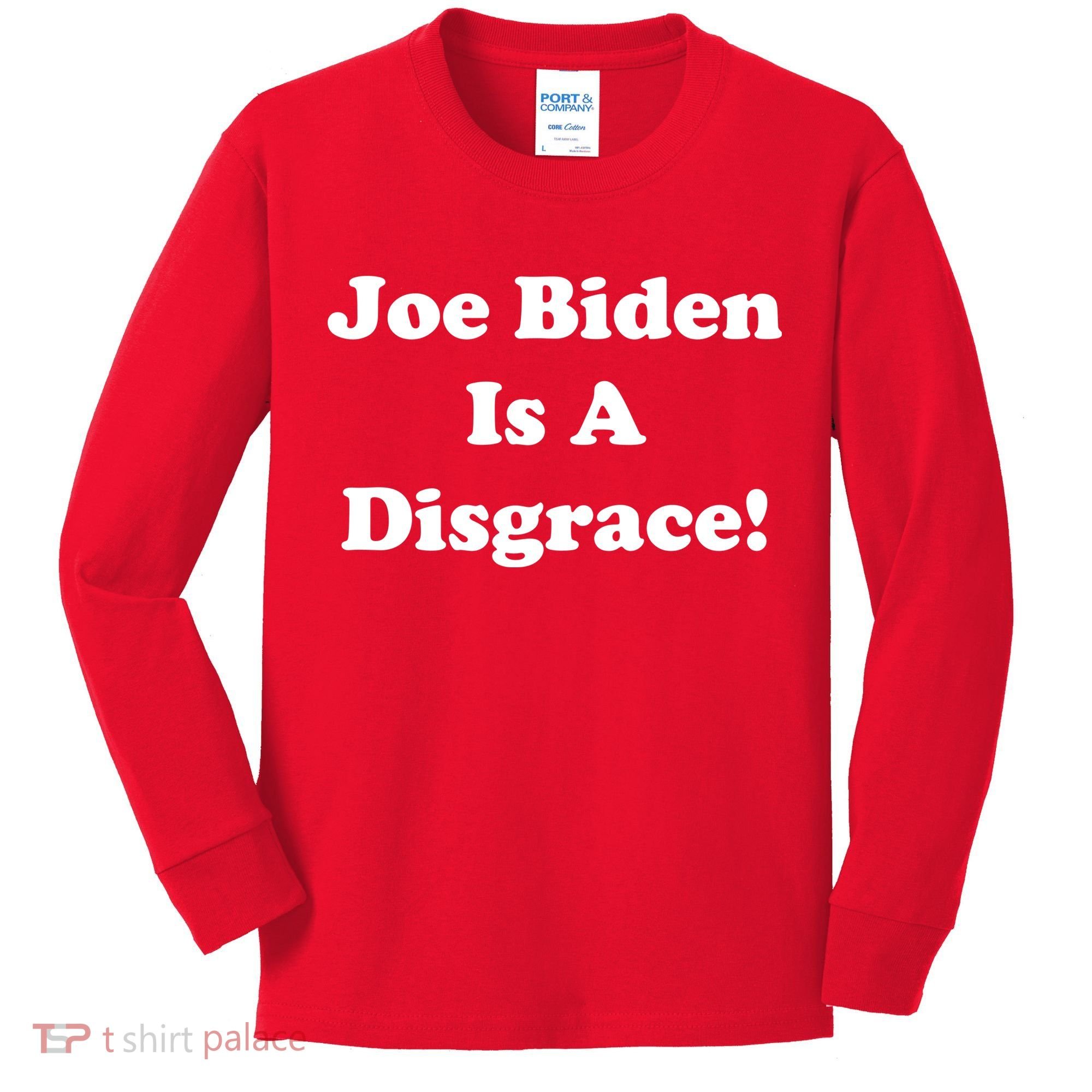 Joe Biden Is A Disgrace Kids Long Sleeve Shirt