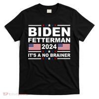 Joe Biden John Fetterman 2024 It's A No Brainer Funny T-Shirt thumb 0