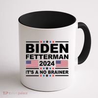 Joe Biden John Fetterman 2024 It's A No Brainer Funny Coffee Mug thumb 1