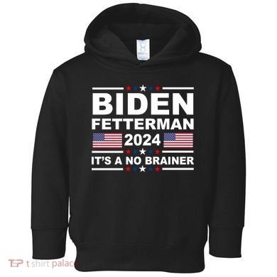 Joe Biden John Fetterman 2024 It's A No Brainer Funny Toddler Hoodie