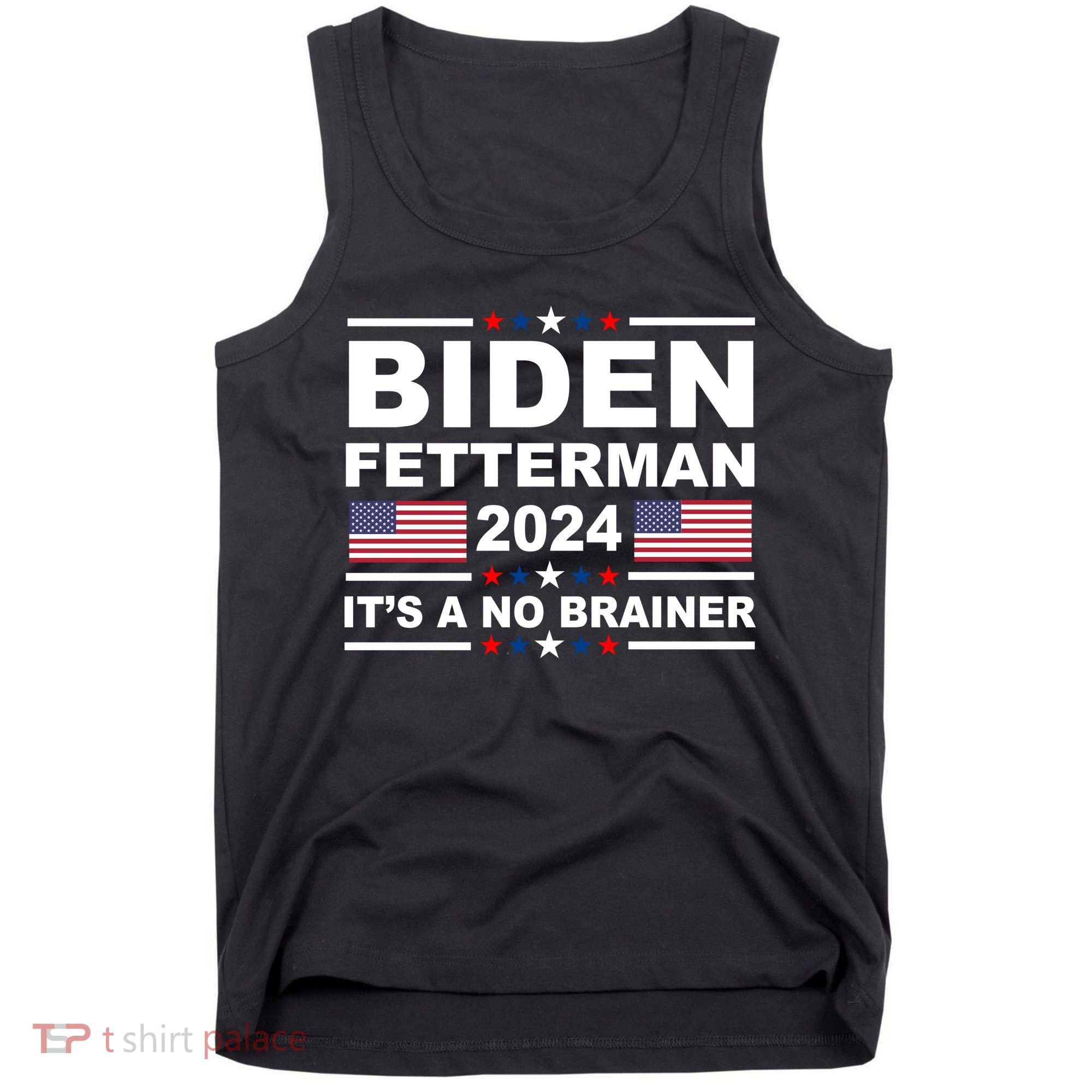 Joe Biden John Fetterman 2024 It's A No Brainer Funny Tank Top
