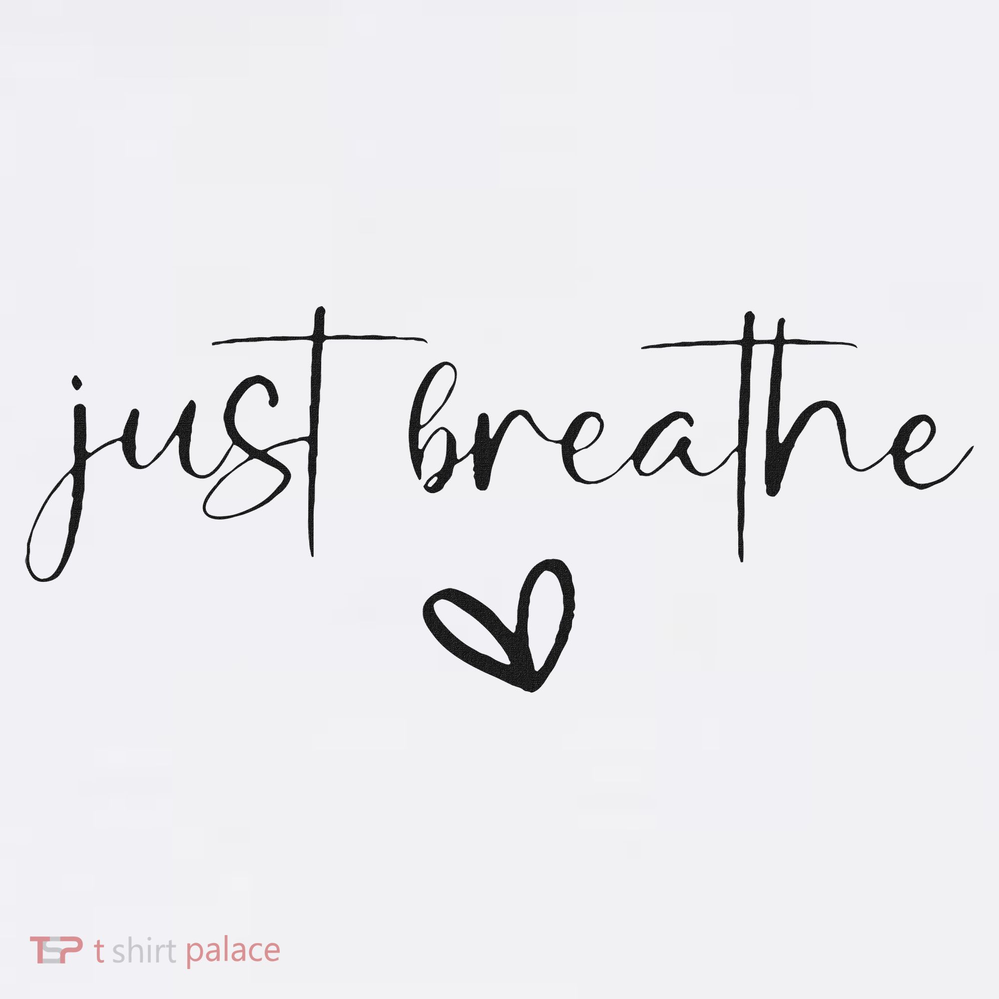 Just Breathe Mental Health Print T-Shirt