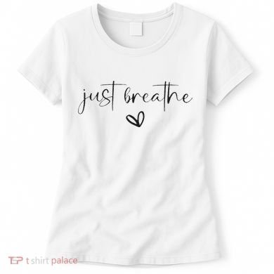 Just Breathe Mental Health Print Women's T-Shirt