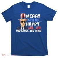 Joe Biden Merry 4th Of Happy Uh You Know The Thing T-Shirt thumb 0