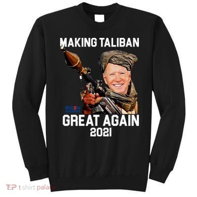 Joe Biden Making The Taliban Great Again Sweatshirt