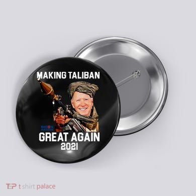 Joe Biden Making The Taliban Great Again Button