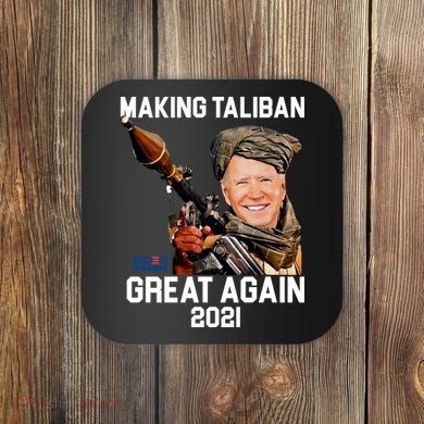 Joe Biden Making The Taliban Great Again Coaster