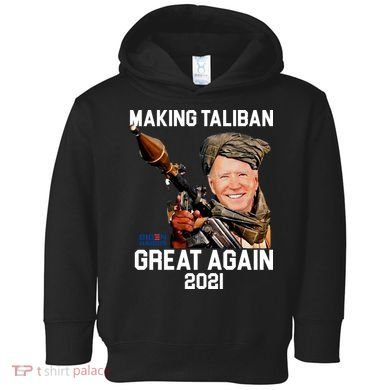 Joe Biden Making The Taliban Great Again Toddler Hoodie