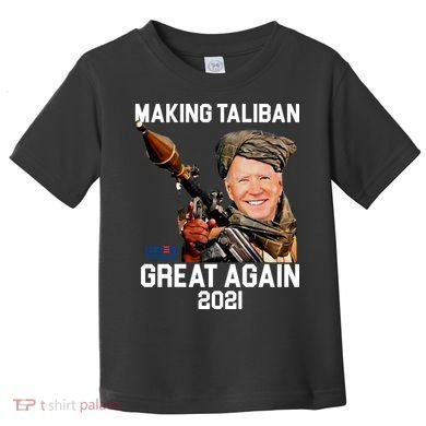 Joe Biden Making The Taliban Great Again Toddler T-Shirt