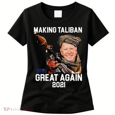 Joe Biden Making The Taliban Great Again Women's T-Shirt