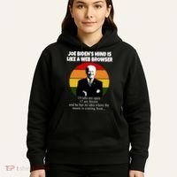 Joe Biden's Mind Is Like A Web Browser Hoodie thumb 5