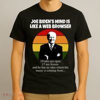 Joe Biden's Mind Is Like A Web Browser T-Shirt thumb 3