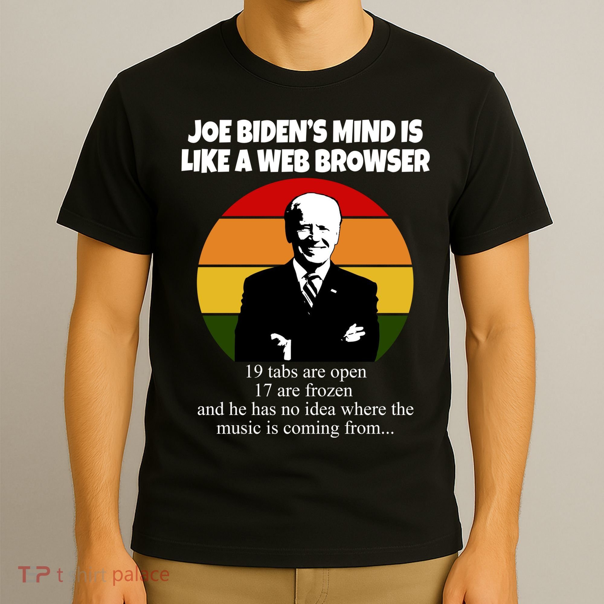 Joe Biden's Mind Is Like A Web Browser T-Shirt