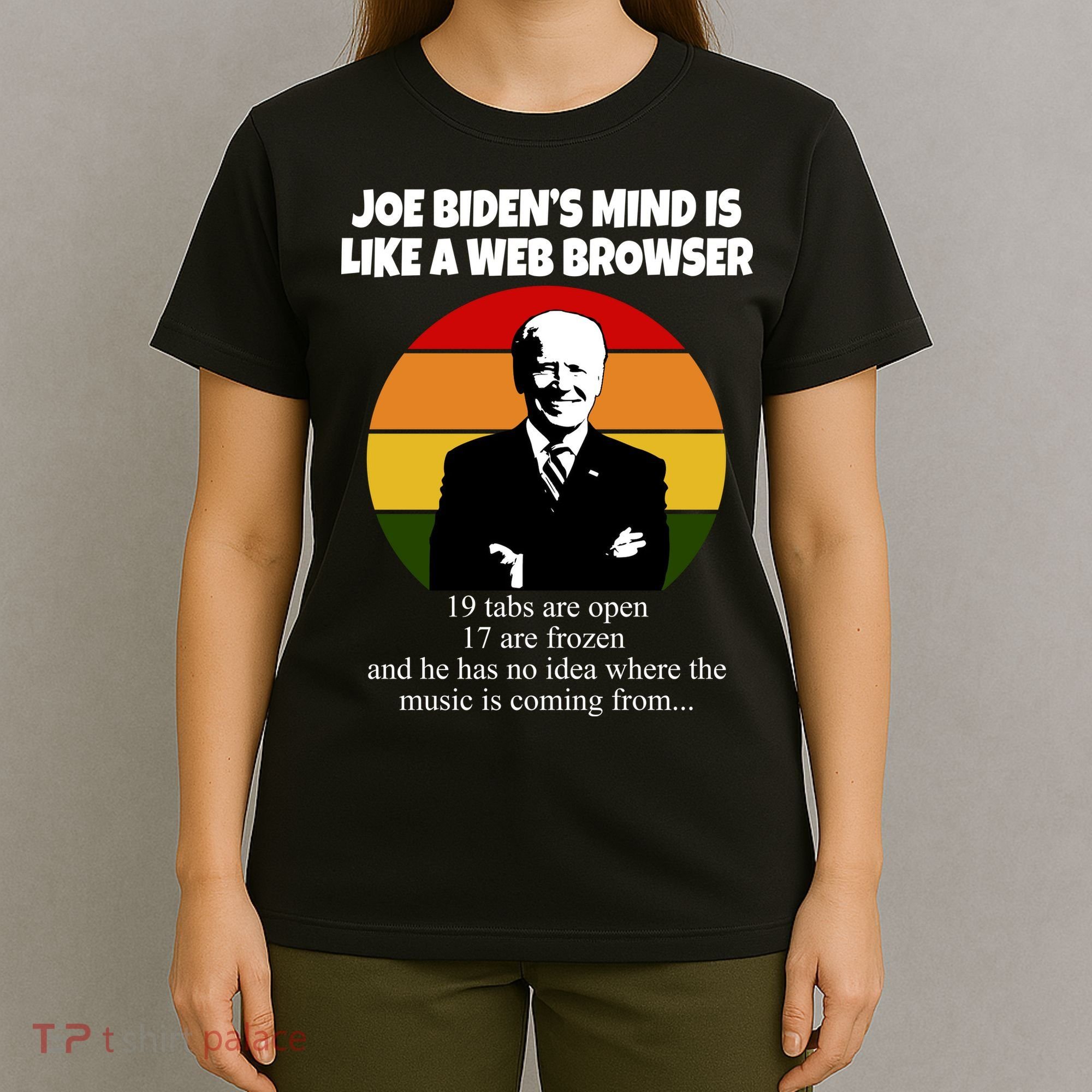 Joe Biden's Mind Is Like A Web Browser T-Shirt