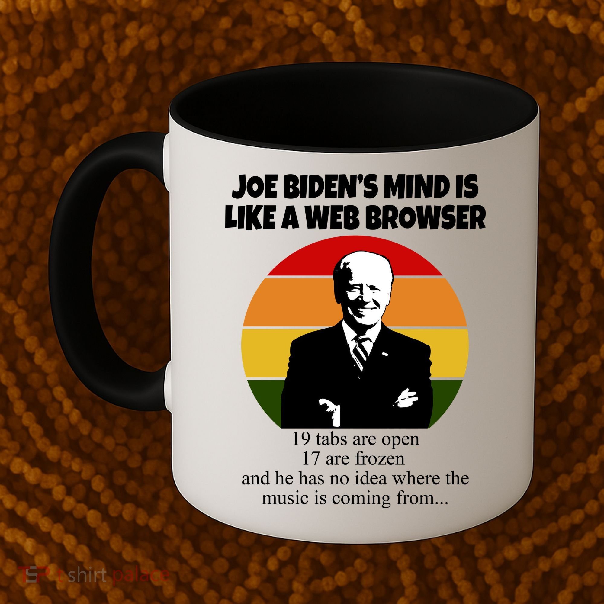 Joe Biden's Mind Is Like A Web Browser Coffee Mug