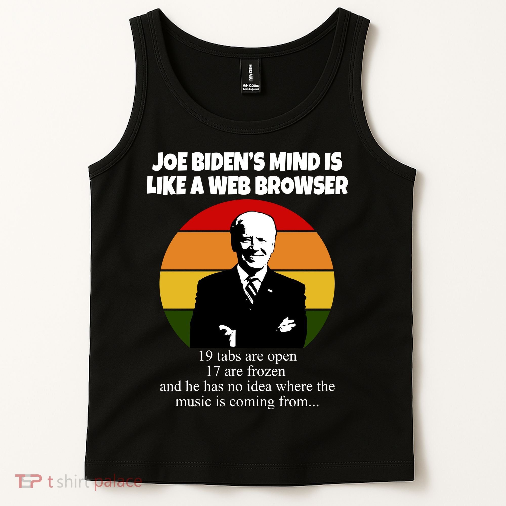 Joe Biden's Mind Is Like A Web Browser Tank Top