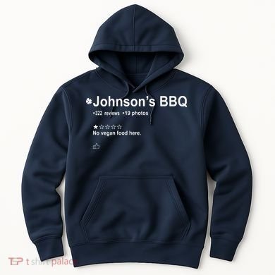 Johnsons BBQ No Vegan Food Here One Star In Back Hoodie
