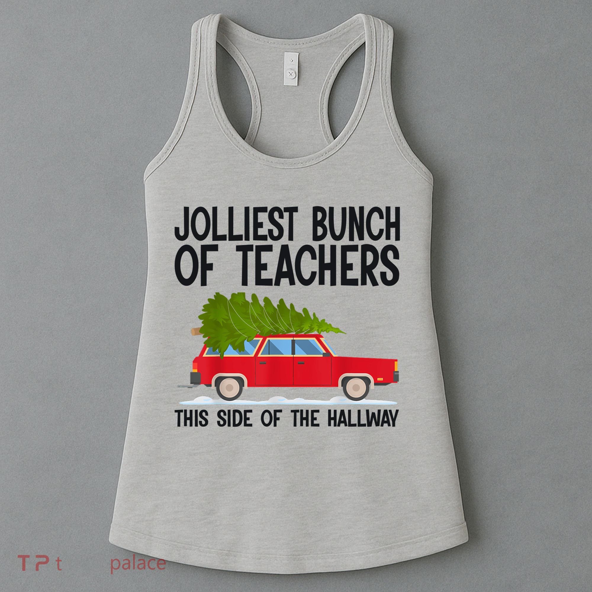 Jolliest Bunch Of Teachers This Side Of The Hallway Women's Tank Top