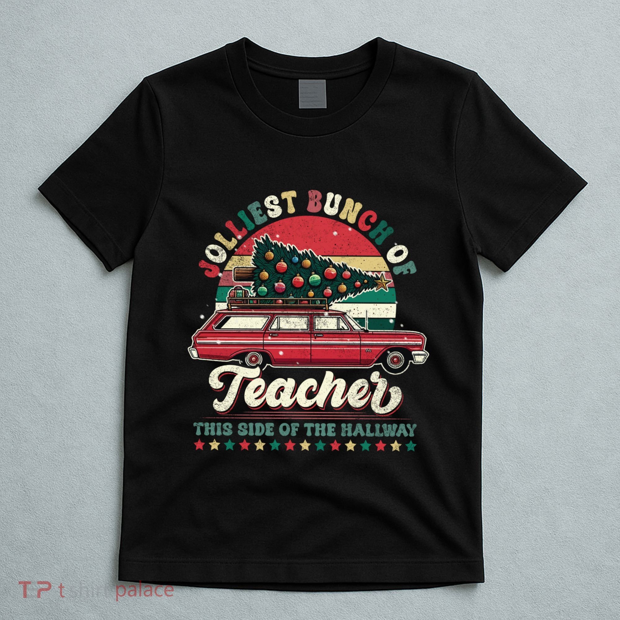 Jolliest Bunch Of Teachers This Side Of The Hallway T-Shirt