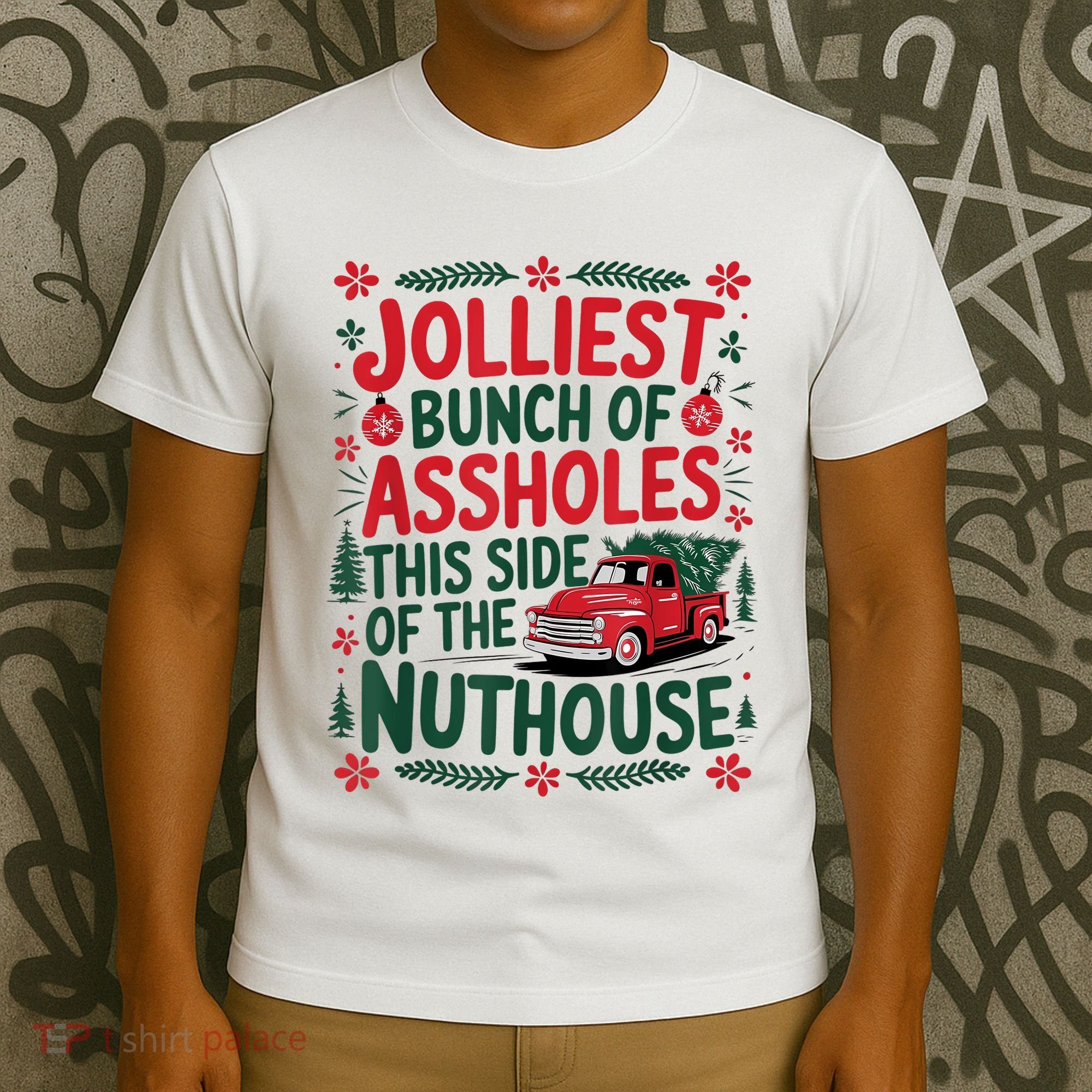 Jolliest Bunch Of Assholes This Side Of The Nut House T-Shirt
