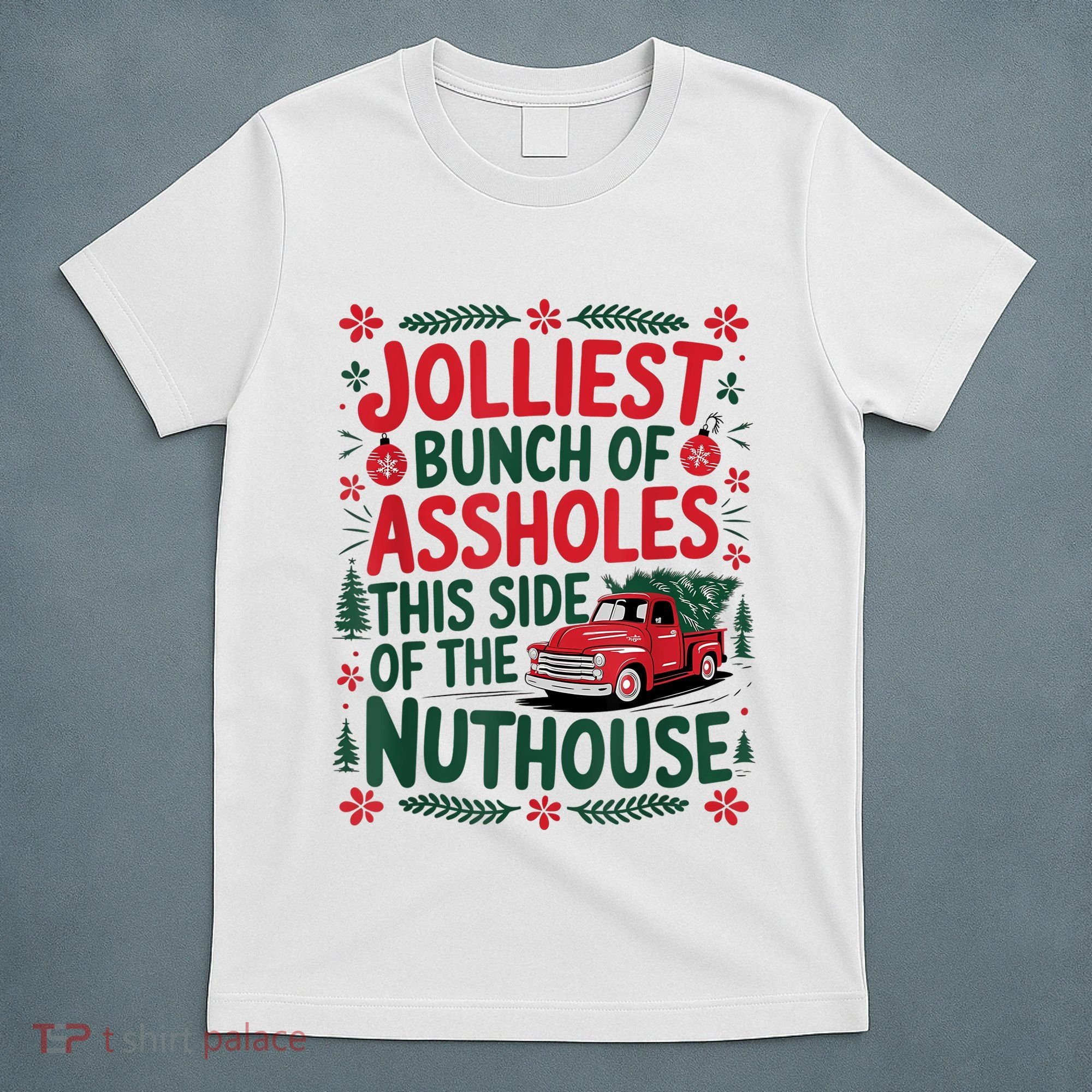 Jolliest Bunch Of Assholes This Side Of The Nut House T-Shirt
