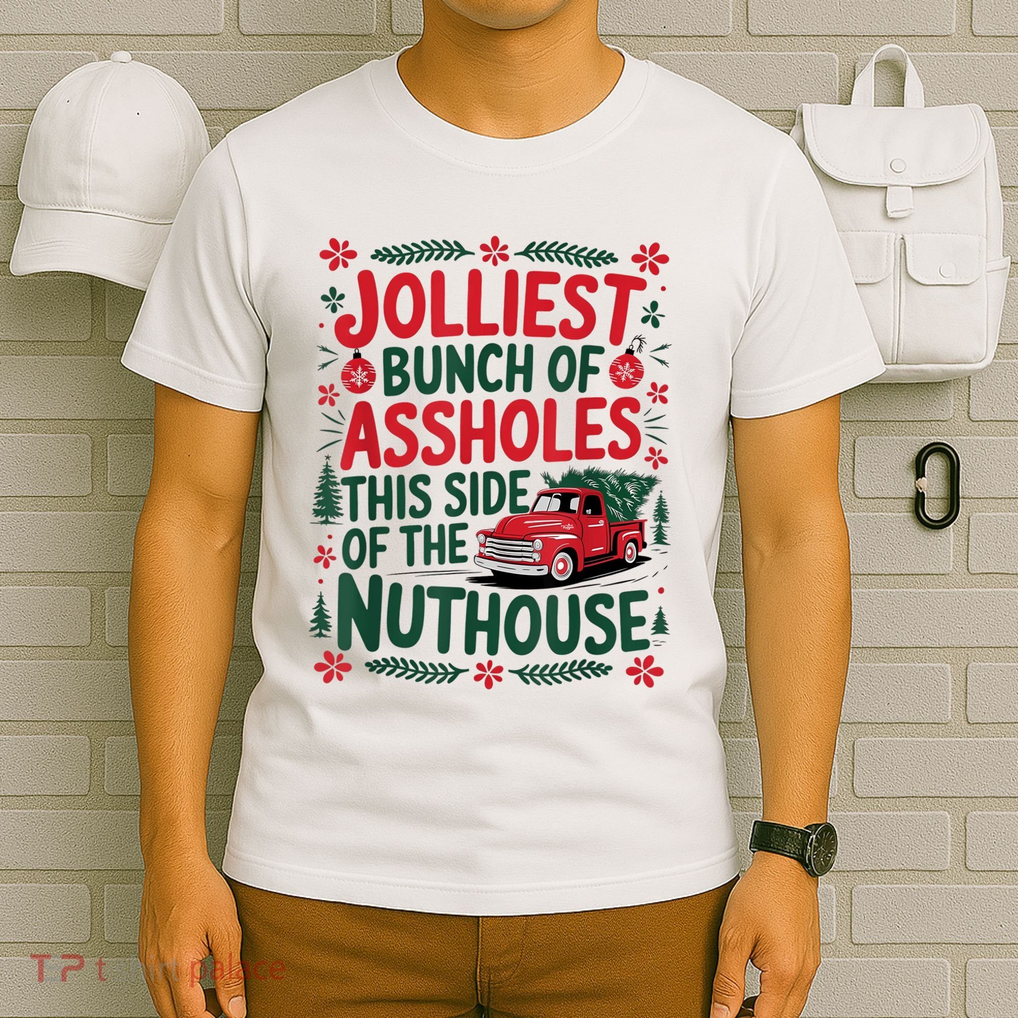 Jolliest Bunch Of Assholes This Side Of The Nut House T-Shirt