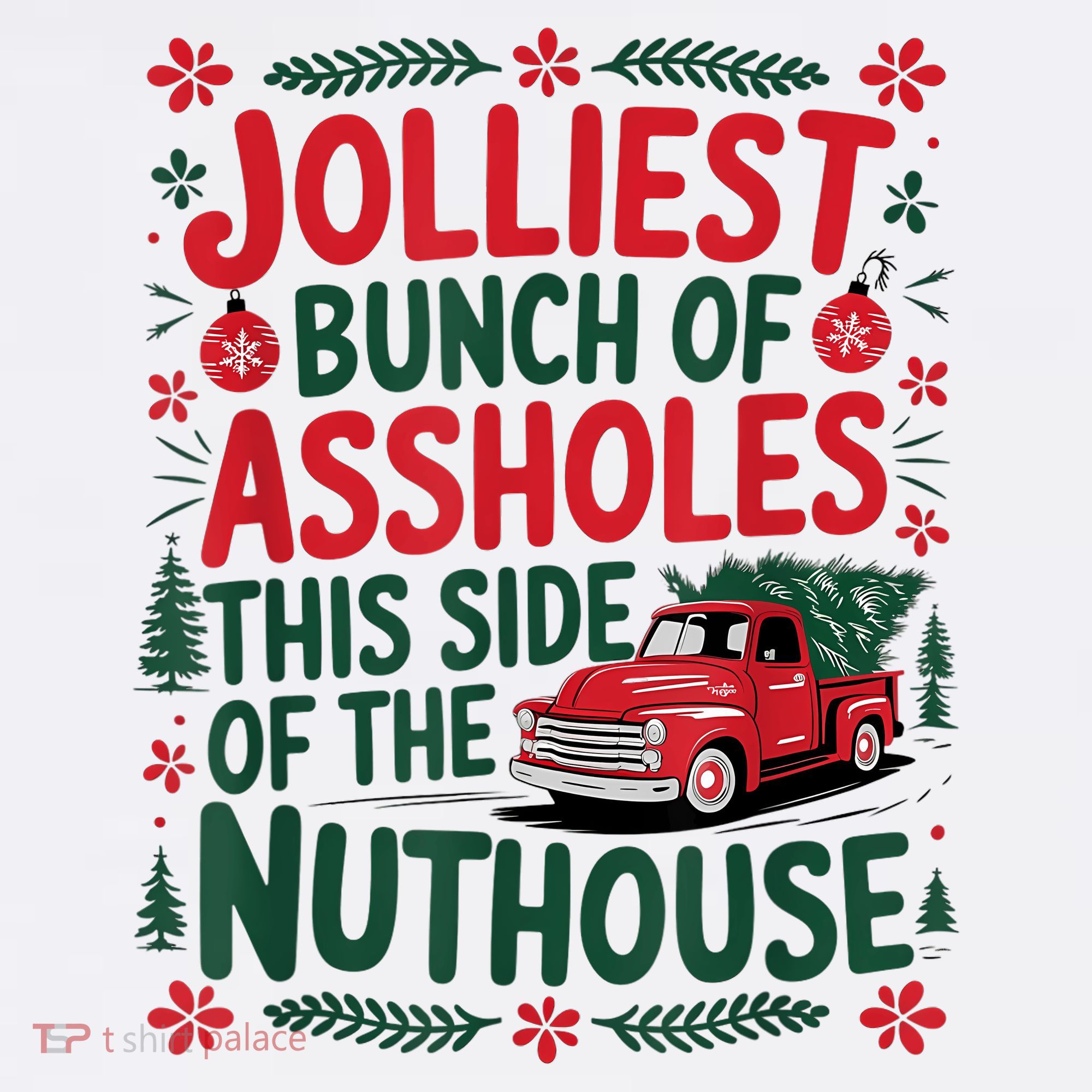 Jolliest Bunch Of Assholes This Side Of The Nut House T-Shirt