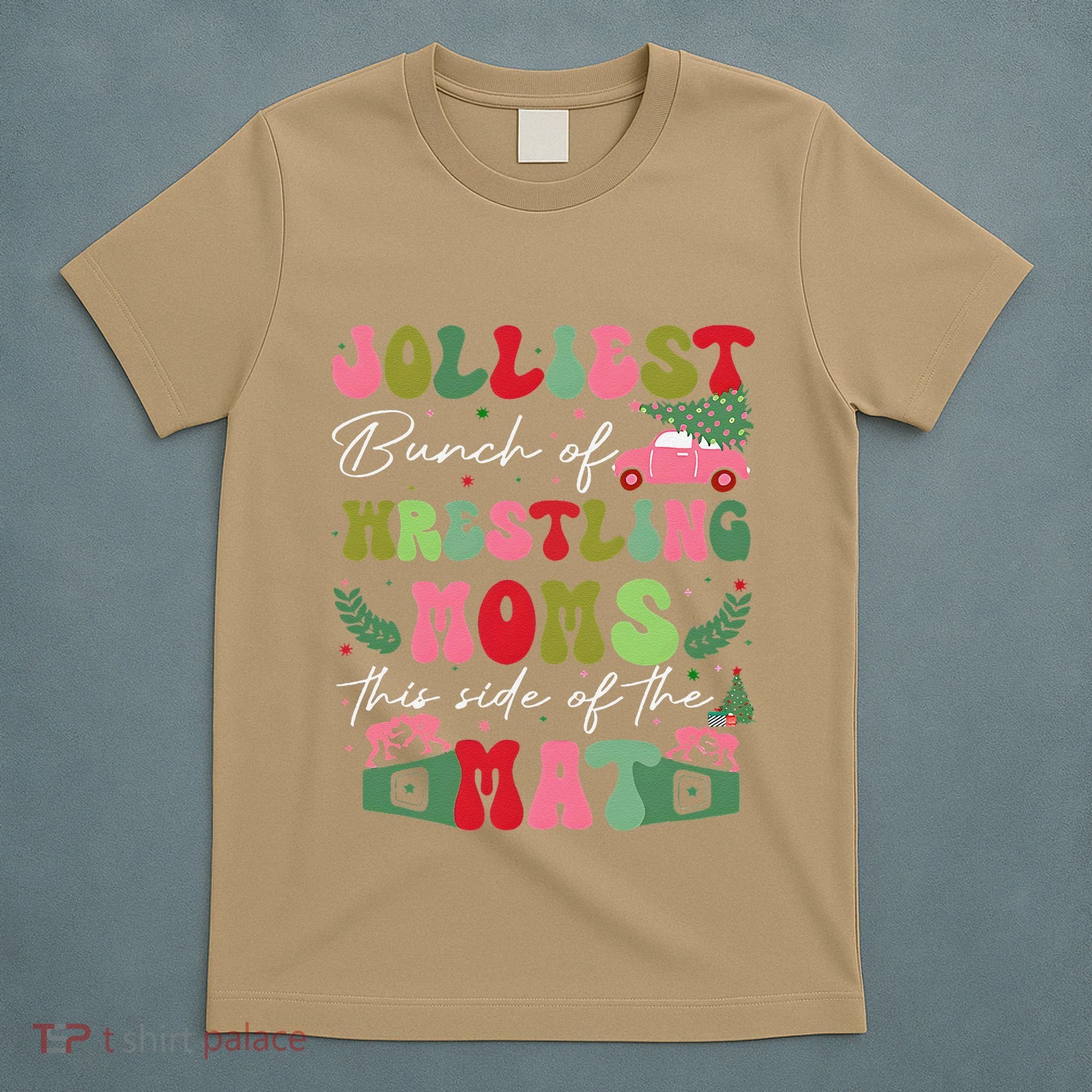 Jolliest Bunch Of Wrestling Moms This Side Of The Mat T-Shirt