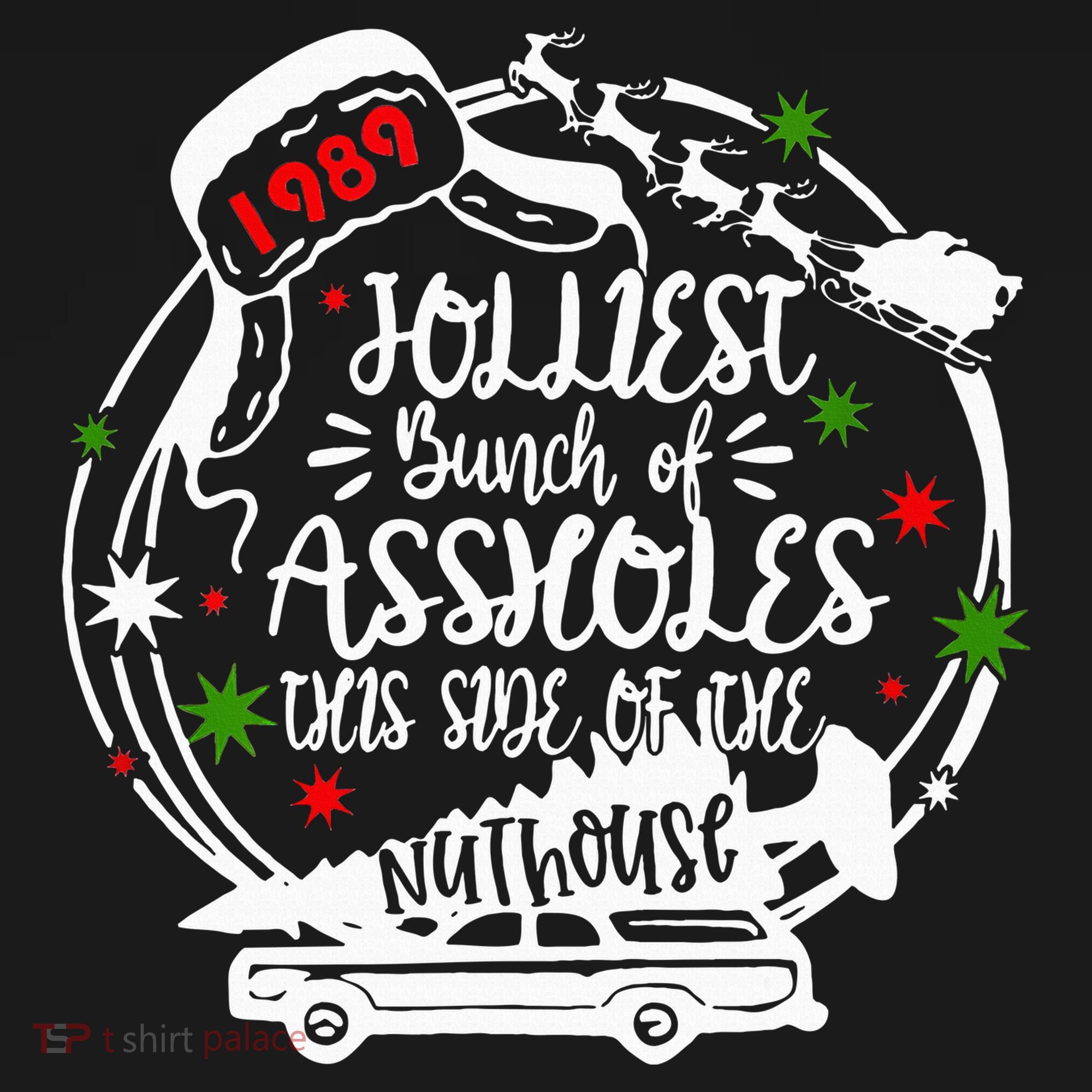 Jolliest Bunch Of Assholes This Side Of The Nut House Xmas  Women's T-Shirt